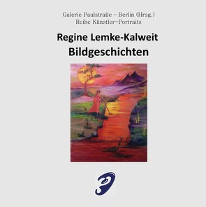 Regine Lemke-Kalweit – Bildgeschichten von c/o DBVBG mbH,  Galerie Paulstr