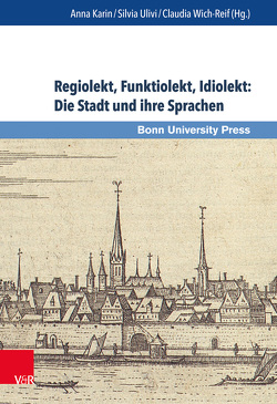 Regiolekt, Funktiolekt, Idiolekt: Die Stadt und ihre Sprachen von Brandt,  Gisela, Cornelissen,  Georg, Groten,  Manfred, Just,  Anna, Karin,  Anna, Klein,  Thomas, Kourukmas,  Petra, Mihm,  Arend, Peters,  Robert, Schulz,  Matthias, Solling,  Daniel, Ulivi,  Silvia, Wallmeier,  Nadine, Wich-Reif,  Claudia, Woggan,  Annika