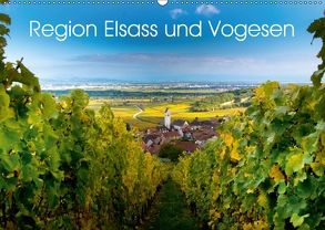 Region Elsass und Vogesen (Wandkalender 2018 DIN A2 quer) von Voigt,  Tanja