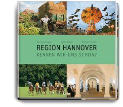 Region Hannover – Kennen wir uns schon? von Haase,  Bernd, Johaentges,  Karl, Narten,  Michael