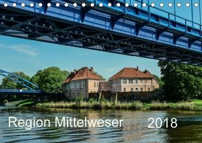 Region Mittelweser (Tischkalender 2018 DIN A5 quer) von Wösten,  Heinz