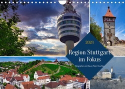 Region Stuttgart im Fokus (Wandkalender 2023 DIN A4 quer) von Huschka,  Klaus-Peter