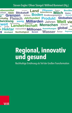 Regional, innovativ und gesund von Bader,  Nadine, Bommert,  Wilfried, Bönisch,  Anna, Engler,  Steven, Haltermann,  Ingo, Hansen,  Marc, Häring,  Volker, Kretzer,  Michael M., Kreutzberger,  Stefan, Landzettel,  Marianne, Leggewie,  Claus, Löwenstein,  Wilhelm, Luterbach,  Jürg, May,  Julian, Shakya,  Martina, Siebert,  Anne, Stengel,  Oliver, Stierand,  Philipp, Strassner,  Carola, Thurn,  Valentin, von Koerber,  Karl, Wagner,  Sebastian, Werner,  Johannes