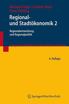 Regional- und Stadtökonomik 2 von Maier,  Gunther, Tödtling,  Franz, Trippl,  Michaela