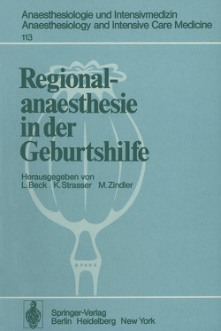 Regionalanaesthesie in der Geburtshilfe von Beck,  L., Strasser,  K., Zindler,  M.