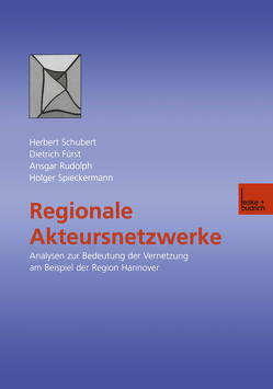 Regionale Akteursnetzwerke von Fürst,  Dietrich, Rudolph,  Ansgar, Schubert,  Herbert, Spieckermann,  Holger