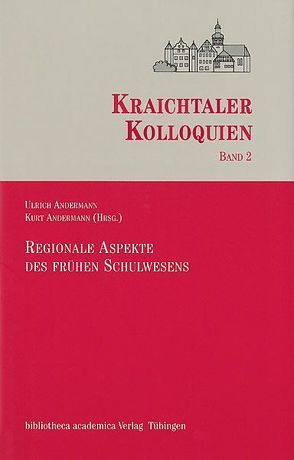 Regionale Aspekte des frühen Schulwesens von Andermann,  Kurt, Andermann,  Ulrich