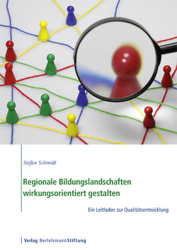 Regionale Bildungslandschaften wirkungsorientiert gestalten von Schmidt,  Stephan