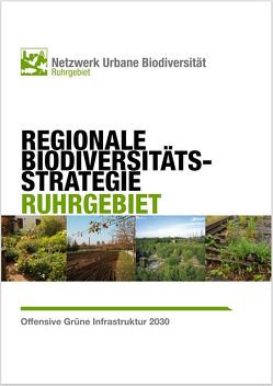 Regionale Biodiversifikationsstrategie Ruhrgebiet von Bothmann,  Frank, Hering,  Daniel, Keil,  Peter, Kemper,  Denise