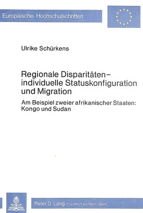 Regionale Disparitäten – individuelle Statuskonfiguration und Migration von Schuerkens,  Ulrike