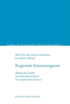 Regionale Erinnerungsorte von Reznik,  Milos, Rosenbaum,  Katja, Stübner,  Jos