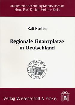Regionale Finanzplätze in Deutschland. von Kürten,  Ralf