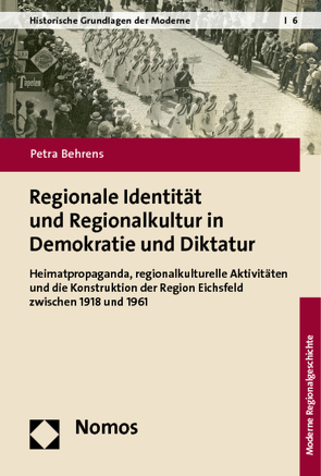 Regionale Identität und Regionalkultur in Demokratie und Diktatur von Behrens,  Petra