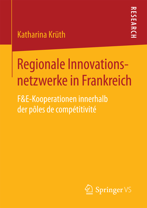 Regionale Innovationsnetzwerke in Frankreich von Krüth,  Katharina