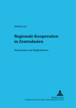 Regionale Kooperation in Zentralasien von Kraft,  Dörthe