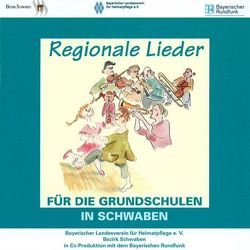 Regionale Lieder für die Grundschulen in Schwaben von Hofgärtner,  Erich, Rachuth,  Uwe, Schwoshuber,  Gerti