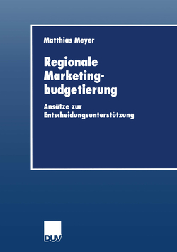 Regionale Marketingbudgetierung von Meyer,  Matthias