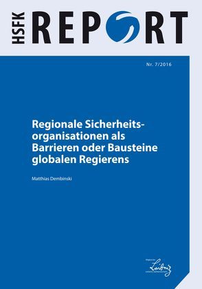 Regionale Sicherheitsorganisationen als Barrieren oder Bausteine globalen Regierens von Dembinski,  Matthias