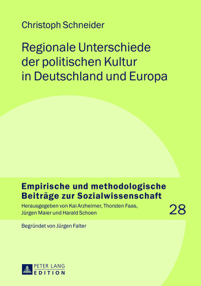Regionale Unterschiede der politischen Kultur in Deutschland und Europa von Schneider,  Christoph