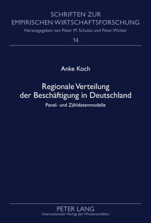 Regionale Verteilung der Beschäftigung in Deutschland von Wetzka,  Anke