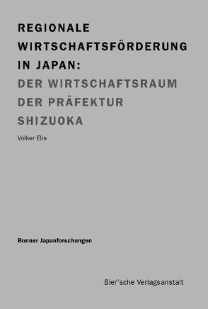 Regionale Wirtschaftsförderung in Japan von Elis,  Volker