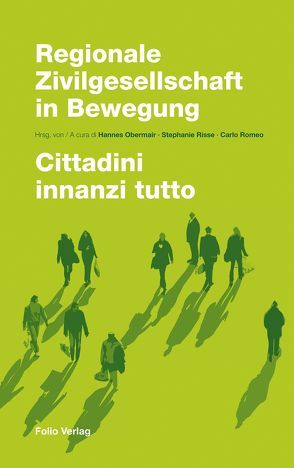 Regionale Zivilgesellschaft in Bewegung / Cittadini innanzi tutto von Obermair,  Hannes, Risse,  Stephanie, Romeo,  Carlo