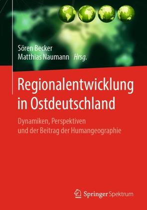 Regionalentwicklung in Ostdeutschland von Becker,  Sören, Naumann,  Matthias