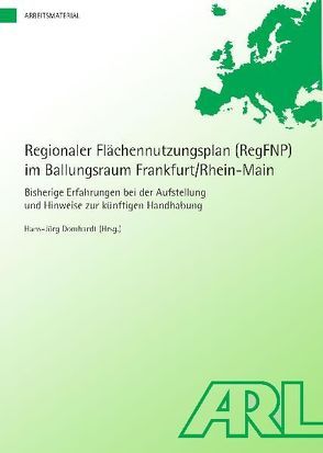 Regionaler Flächennutzungsplan (RegFNP) im Ballungsraum Frankfurt/Rhein-Main von Domhardt,  Hans J
