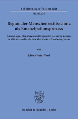 Regionaler Menschenrechtsschutz als Emanzipationsprozess. von Vasel,  Johann Justus