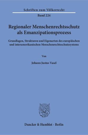Regionaler Menschenrechtsschutz als Emanzipationsprozess. von Vasel,  Johann Justus