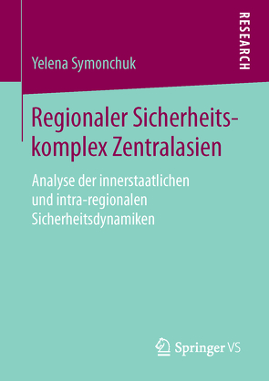 Regionaler Sicherheitskomplex Zentralasien von Symonchuk,  Yelena