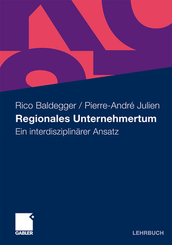 Regionales Unternehmertum von Baldegger,  Rico, Julien,  Pierre-André