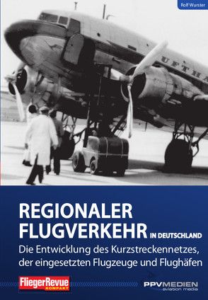 Regionalflugverkehr in Deutschland von Wurster,  Rolf