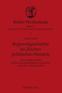 Regionalgeschichte im Zeichen politischen Wandels von Cordes,  Lena