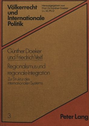 Regionalismus und regionale Integration von Doeker,  Günther, Veitl,  Friedrich