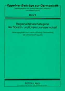 Regionalität als Kategorie der Sprach- und Literaturwissenschaft von Uniwersytet Opolski