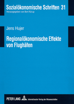 Regionalökonomische Effekte von Flughäfen von Hujer,  Jens