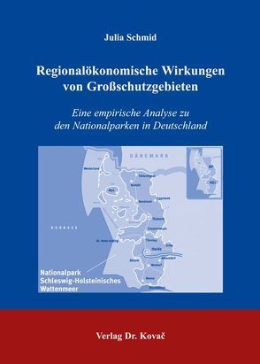 Regionalökonomische Wirkungen von Grossschutzgebieten von Schmid,  Julia