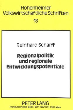 Regionalpolitik und regionale Entwicklungspotentiale von Scharff,  Reinhard