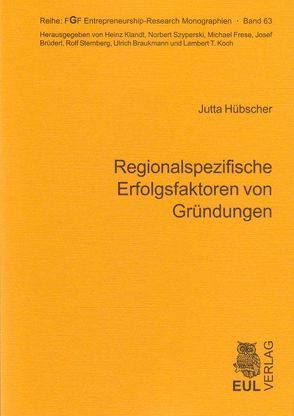 Regionalspezifische Erfolgsfaktoren von Gründungen von Hübscher,  Jutta