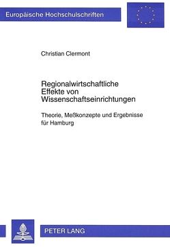 Regionalwirtschaftliche Effekte von Wissenschaftseinrichtungen von Clermont,  Christian