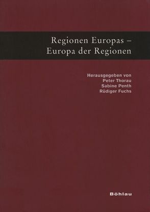 Regionen Europas – Europa der Regionen von Fuchs,  Rüdiger, Penth,  Sabine, Thorau,  Peter