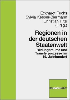 Regionen in der deutschen Staatenwelt von Fuchs,  Eckhardt, Kesper-Biermann,  Sylvia, Ritzi,  Christian
