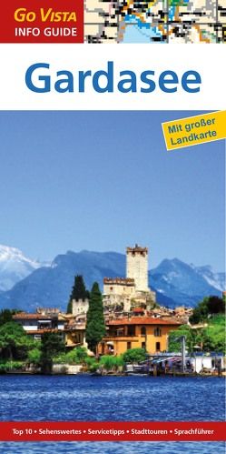 GO VISTA: Reiseführer Gardasee von Aigner,  Gottfried, Petersen,  Elisabeth