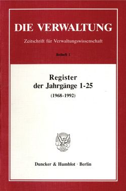 Register der Jahrgänge 1 – 25 der Zeitschrift „Die Verwaltung“ (1968 – 1992). von Schulze-Fielitz,  Helmuth