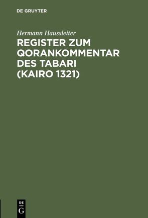 Register zum Qorankommentar des Tabari (Kairo 1321) von Haussleiter,  Hermann