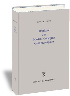 Register zur Martin Heidegger Gesamtausgabe von Unruh,  Patrick