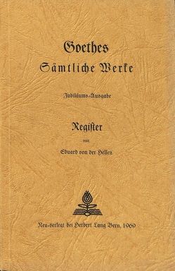 Registerband zu Goethes sämtlichen Werken von Hellen,  E.v.d.