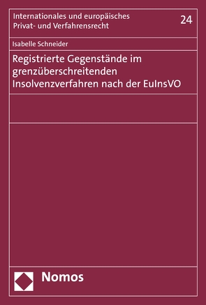 Registrierte Gegenstände im grenzüberschreitenden Insolvenzverfahren nach der EuInsVO von Schneider,  Isabelle