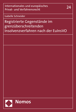 Registrierte Gegenstände im grenzüberschreitenden Insolvenzverfahren nach der EuInsVO von Schneider,  Isabelle